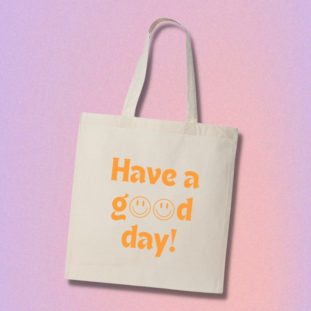 Have a Good Day Tote Bag ∙ Trendy Handmade Custom Jewelry & Accessories –  Thirteen by Lyndsey LLC