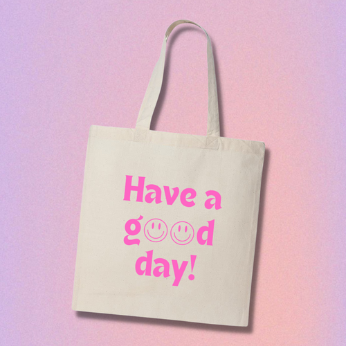 have a good day tote bag in pink - tote bags for school - tote bags to wear to class - tote bags for high school